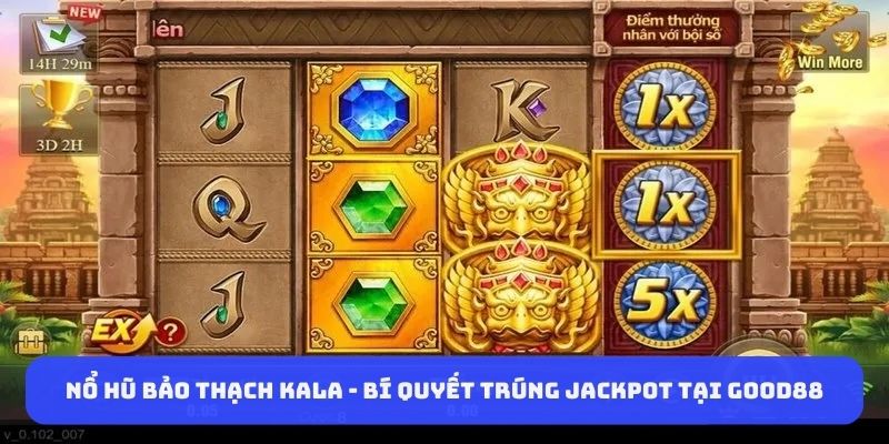 no-hu-bao-thach-kala-bi-quyet-trung-jackpot